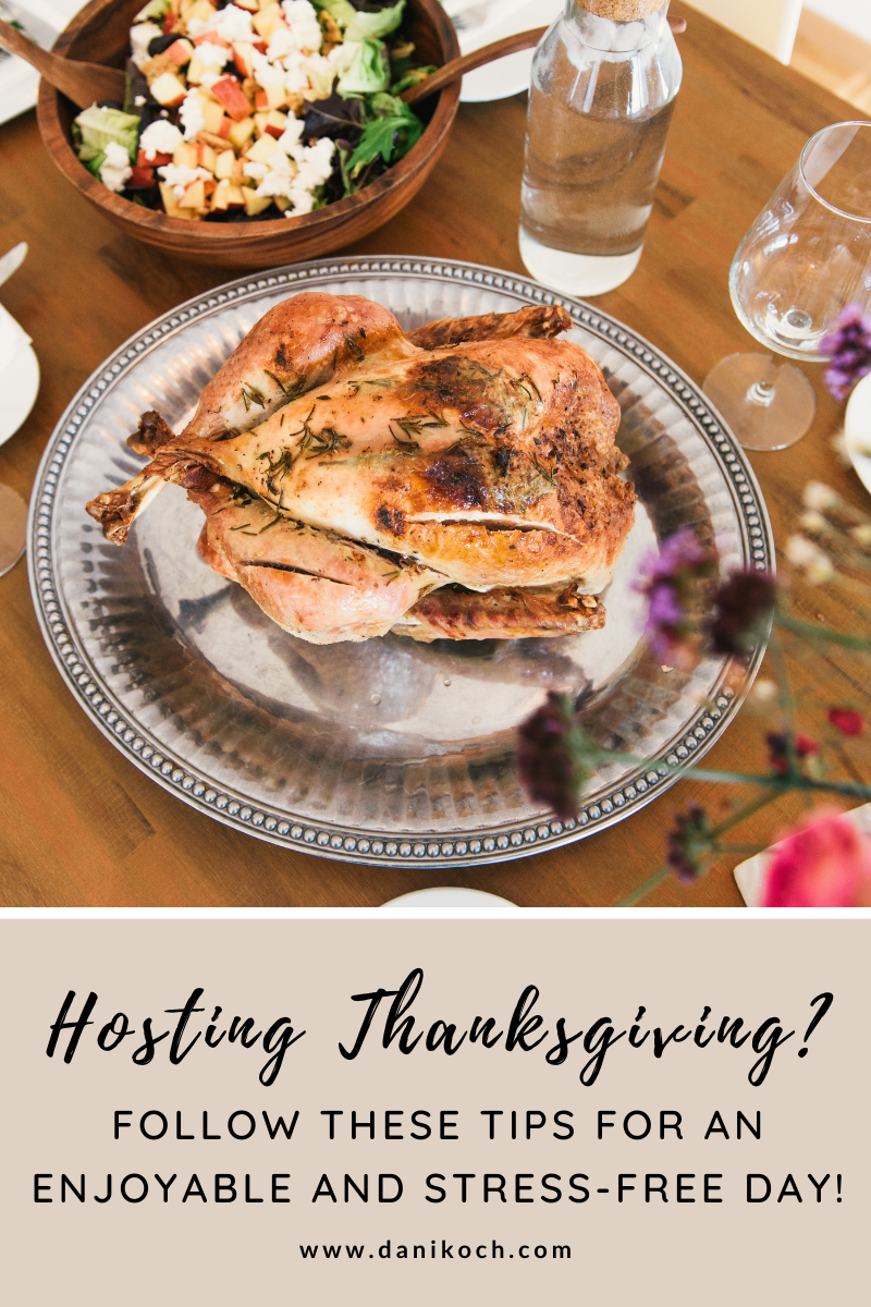 Hosting Thanksgiving - Tips For An Enjoyable, Stress-Free Day! - Dani Koch